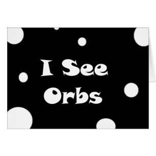 I See Orbs-greeting cards