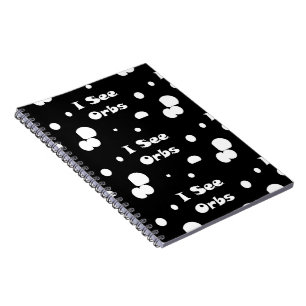 I See Orbs-notebook Notebook