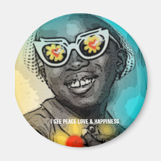 I SEE PEACE LOVE & HAPPINESS MAGNET