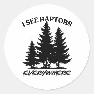 I See Raptors Everywhere Survival Gamer Shirt  Classic Round Sticker
