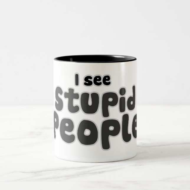I see Stupid People Two-Tone Coffee Mug (Center)