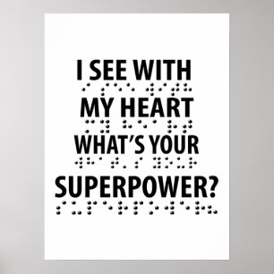 I See With My Heart - Blindness Braille Poster