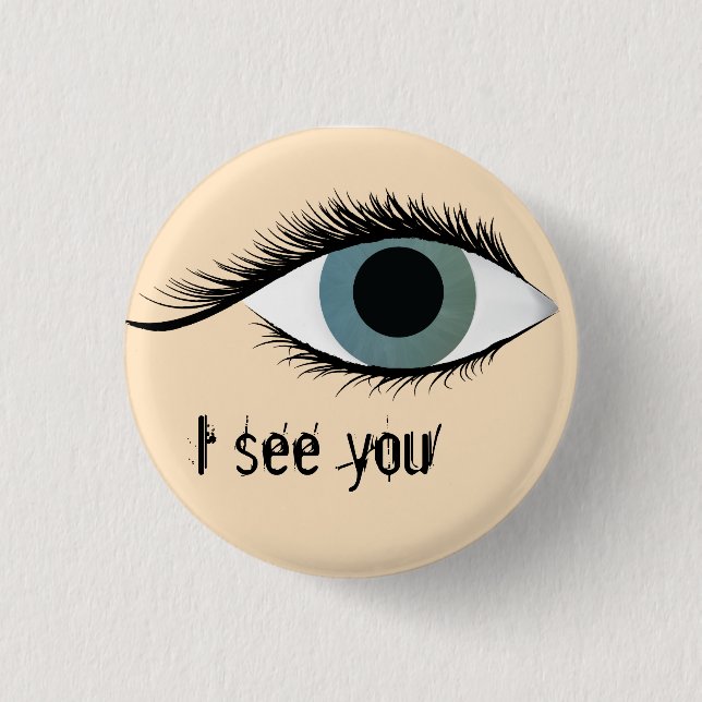 I see you 3 cm round badge (Front)