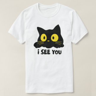 I See You Black Cat Design T-Shirt