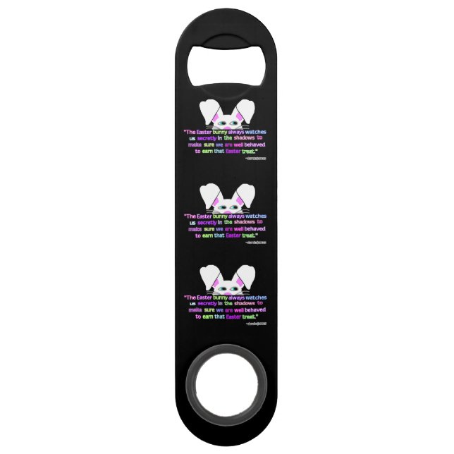 I See You, Easter Bunny Speed Bottle Opener (Front)