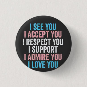 I See You, I Accept You I Respect You Trans LGBT 3 Cm Round Badge