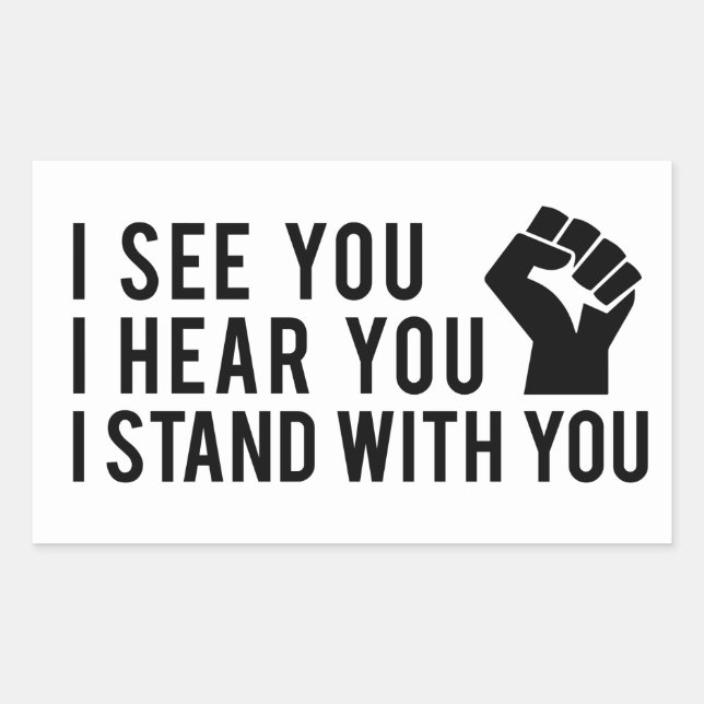 I See You I Hear You I Stand With You BLM Stickers (Front)