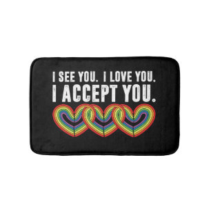 I See You I Love U I Accept You Rainbow LGBTQ Bath Mat