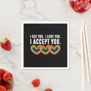 I See You I Love U I Accept You Rainbow LGBTQ Napkin
