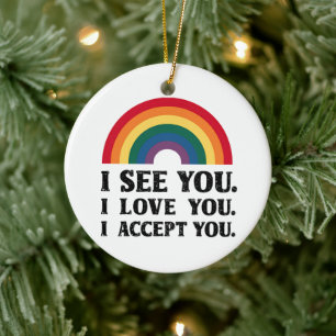 I See You I Love You I Accept You LGBTQ Ceramic Tree Decoration