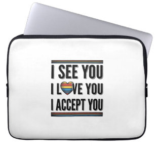 I See You Love You Accept You Pride Shirt Design_1 Laptop Sleeve