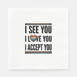 I See You Love You Accept You Pride Shirt Design_1 Napkin