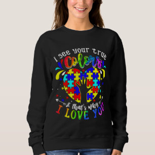 I See Your True Autism Color Puzzle Autism Awarene Sweatshirt