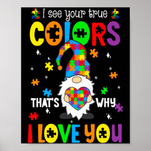 I See Your True Colors Gnomes Autism Awareness Spe Poster