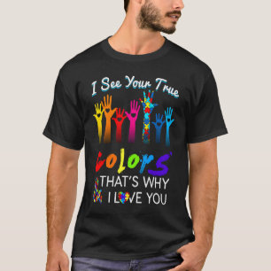 I See Your True Colors Hands Autistic Autism Aware T-Shirt