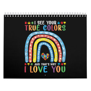 i see your true colour and thats why i love you calendar