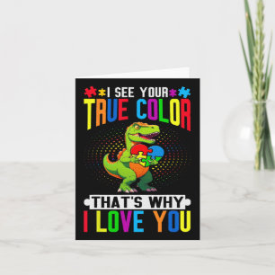 I See Your True Colour That's Why I Love You Autis Card
