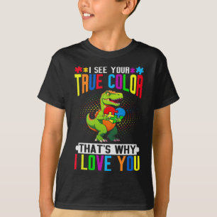 I See Your True Colour That's Why I Love You Autis T-Shirt