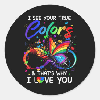 I See Your True Colours Butterfly Infinity Autism  Classic Round Sticker