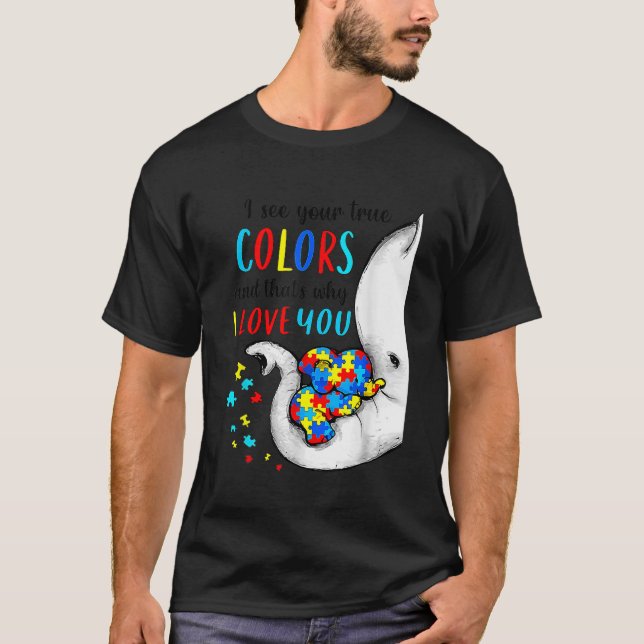 I See Your True Colours Elephant Autism Awareness  T-Shirt (Front)