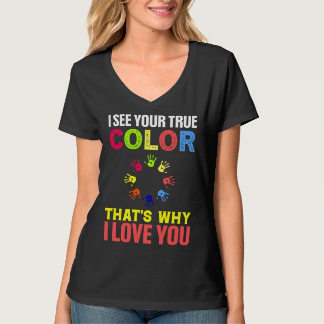 I See Your True Colours I Love You Hands Autism Aw T-Shirt (Front)