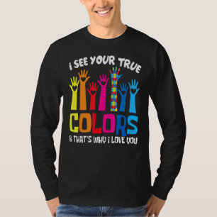 I See Your True Colours I Love You Hands Autism Aw T-Shirt