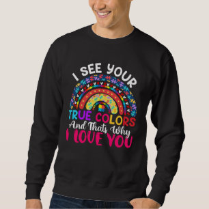 I See Your True Colours Rainbow Autism Awareness M Sweatshirt