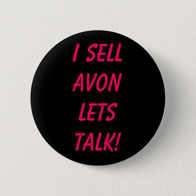 I Sell AVON Lets Talk! 6 Cm Round Badge (Front)