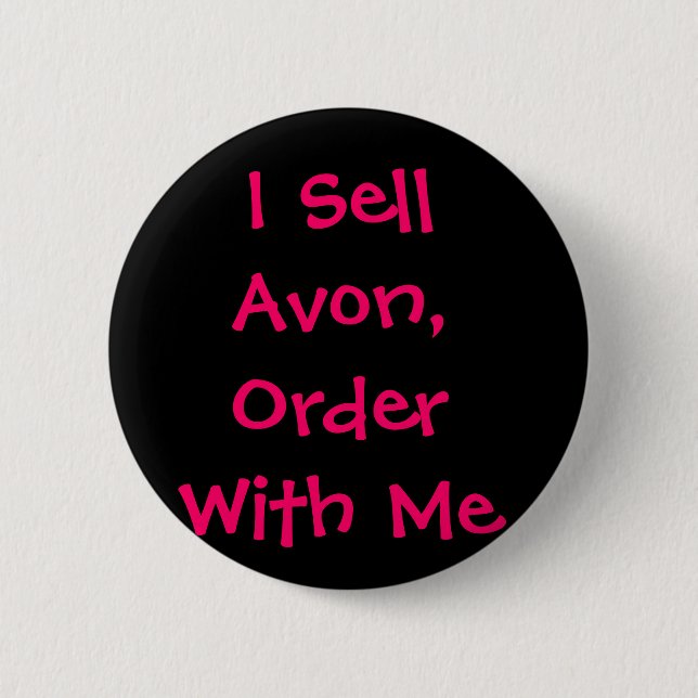 I Sell Avon, Order With Me 6 Cm Round Badge (Front)