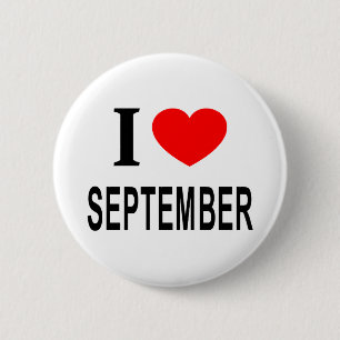 I ❤️ SEPTEMBER I LOVE SEPTEMBER I HEART SEPTEMBER 6 CM ROUND BADGE