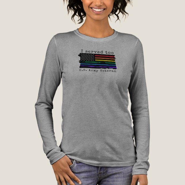I Served Too - Army Veteran Long Sleeve Tri-Blend Shirt (Front)