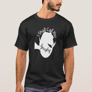 I Shall Call You Squishy Best For Couples T-Shirt