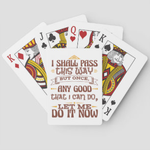 I Shall Pass This Way But Once - Inspirational Playing Cards