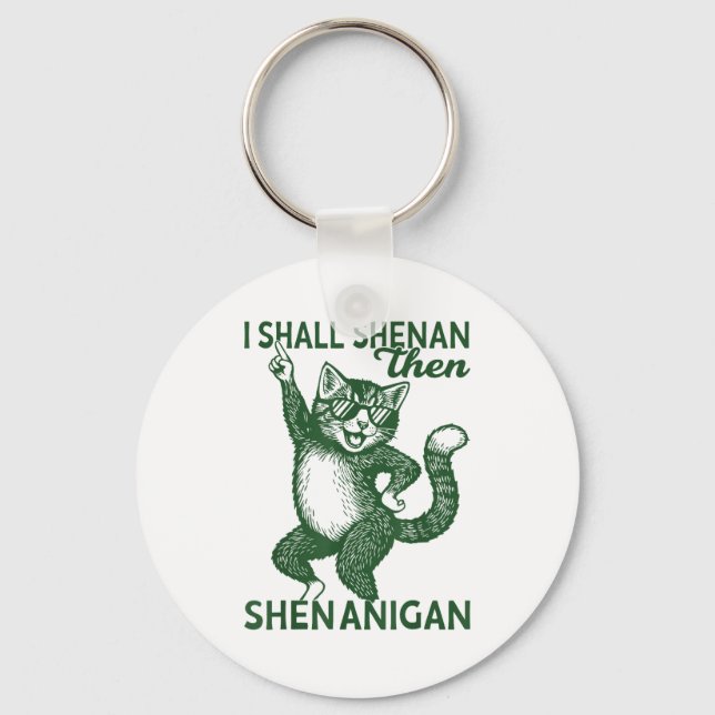 I Shall Shenan Then Shenanigan Cute Cat St Patrick Key Ring (Front)