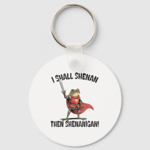 I Shall Shenan Then Shenanigan Cute Quest Frog  Key Ring
