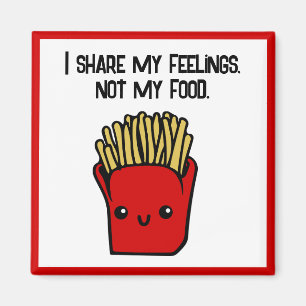 I Share Feelings Not Food Funny Snack Fries Toon Magnet