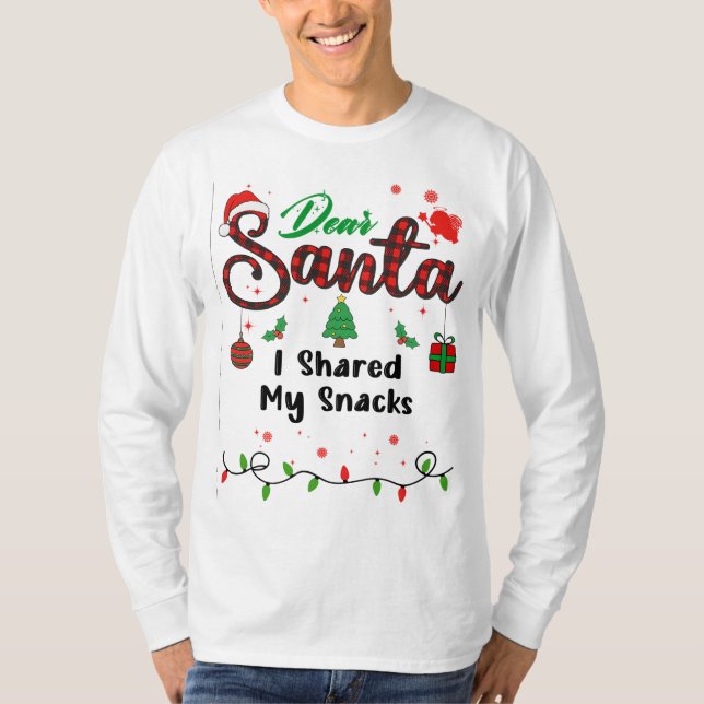 I Shared My Snacks Matching Christmas Dear Santa T-Shirt (Front)