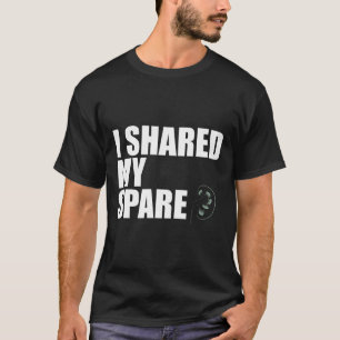 I Shared My Spare Organ Donor Kidney Disease Aware T-Shirt