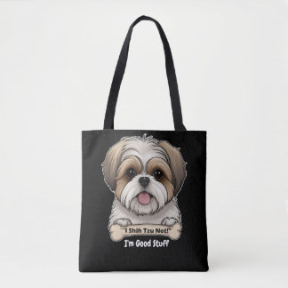 "I Shih Tzu Not"™2 Sided Good Stuff Deluxe ToteBag Tote Bag