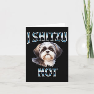 I Shih Tzu Not Funny Shih Tzu Mum Dog Lovers Mothe Card