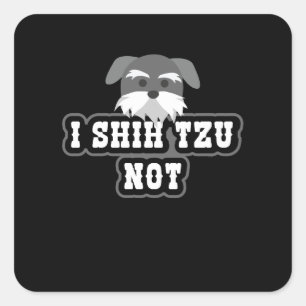 I Shih Tzu Not Pet Shihtzu Animal Dog Lovers Square Sticker
