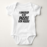 I Shizzled in My Dizzle for Rizzle Funny Mum