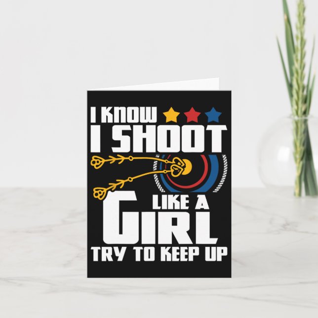 I Shoot Like A Girl - Archery Archer Bowman Bow Hu Card (Front)