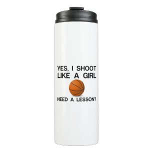 I SHOOT LIKE A GIRL BASKETBALL THERMAL TUMBLER