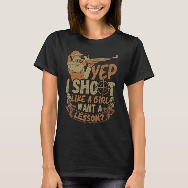 I Shoot Like A Girl - Sports Shooter & Clay Pigeon T-Shirt (Front)