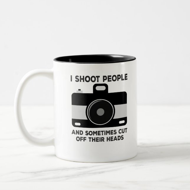I Shoot People And Sometimes Cut Off Their Heads Two-Tone Coffee Mug (Left)