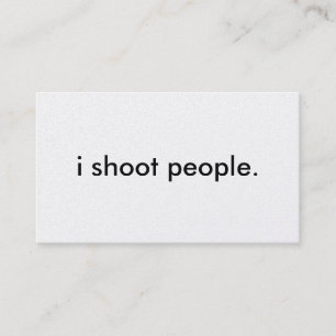 i shoot people. business card