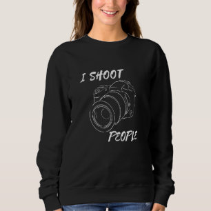 I Shoot People Camera Photography Cool Photographe Sweatshirt