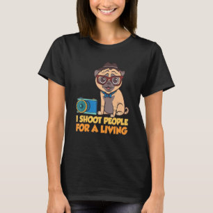 I Shoot People For A Living Photography Cool Dog C T-Shirt