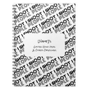 I shoot people funny photographer lover quote notebook